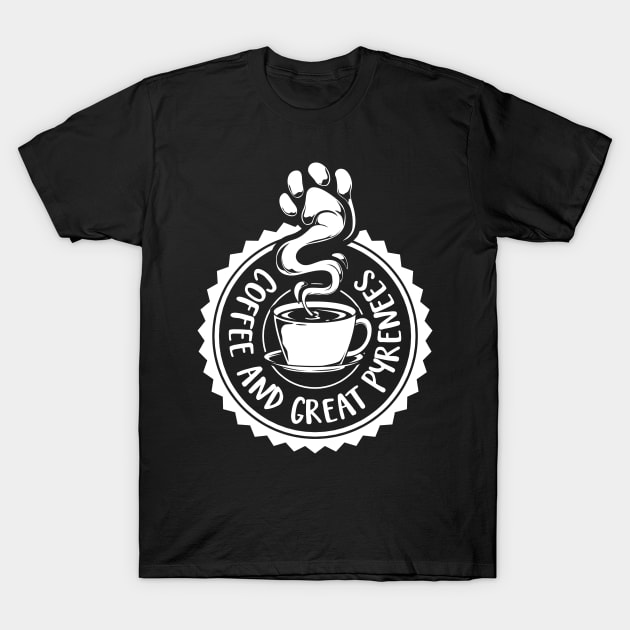 Coffee and Great Pyrenees - Pyrenean Mountain Dog T-Shirt by Modern Medieval Design